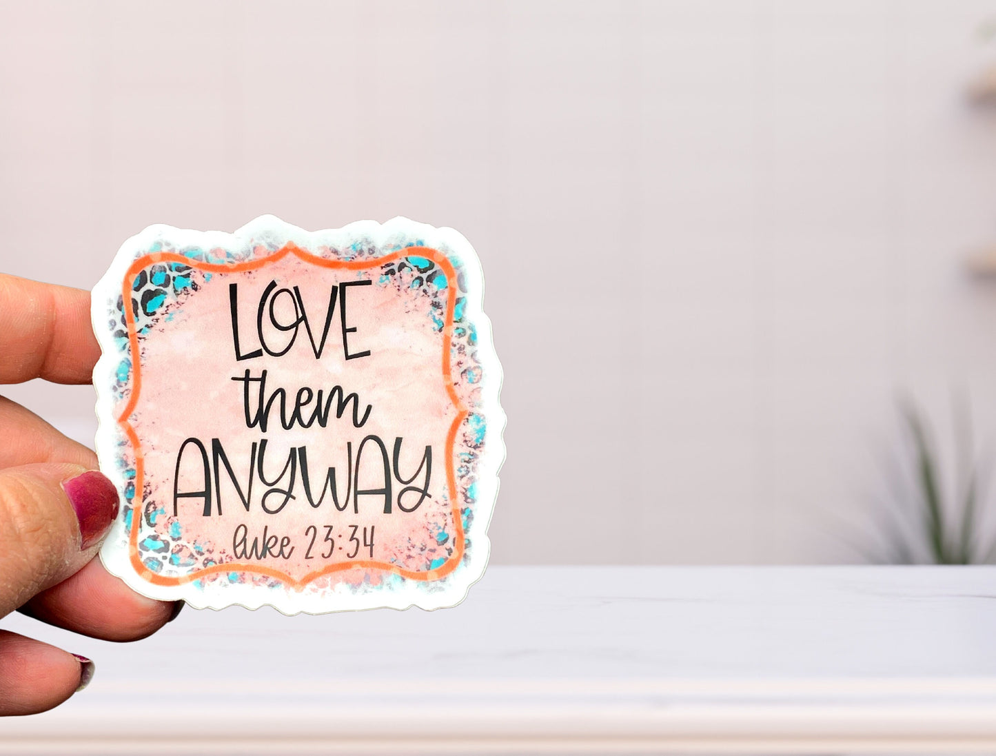 Love Them Anyway, Bible Verse, Inspirational Decals, Waterproof Stickers, Trending Now, Bible Journaling, Bible Verse gift for Women