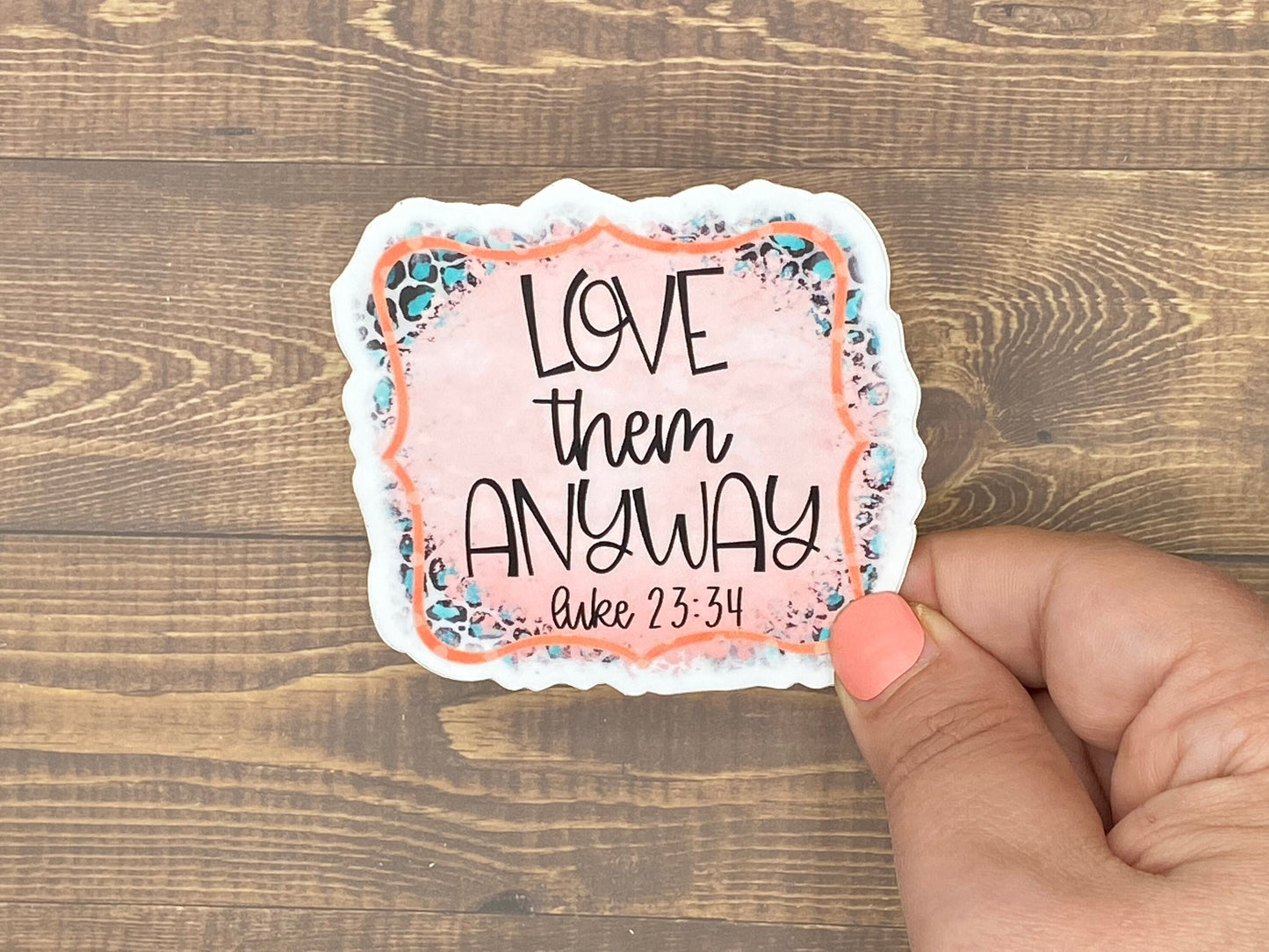 Love Them Anyway, Bible Verse, Inspirational Decals, Waterproof Stickers, Trending Now, Bible Journaling, Bible Verse gift for Women